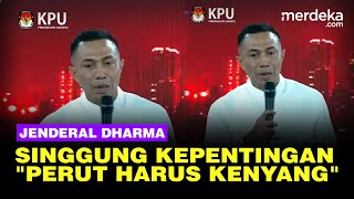 [FULL] Tutup Debat, Jenderal Dharma Bahas Kepentingan Singgung Perut Harus Kenyang!