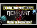 Is The Fragrant Thorn Amulet Useful For Apocalypse Remnant 2?