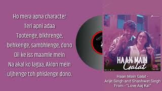 Haan Main Galat - Arijit Singh and Shashwat Singh |Love Aaj Kal | (Lyrics) 🎼
