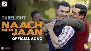 "Naach Meri jaan " € Tubelight  €Audio HD song with lyrics  #Singers: Nakash Aziz, Kamaal Khan, Dev#