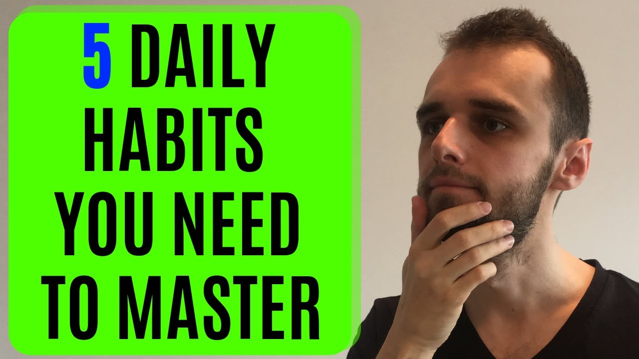 How To Be More Successful - 5 Daily Habits You Need To Master - YouTube