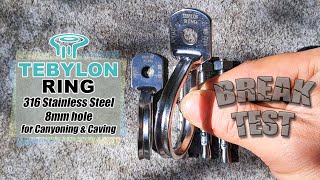 BREAK TEST: TEBYLON RING, hanger for Canyoning Canyoneering Caving of 316 Stainless Steel