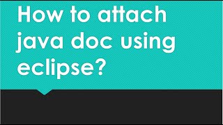 How to attach java doc using Eclipse?