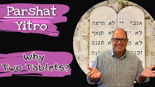 Parshat Yitro Why Two Tablets? | Yitro