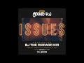 Issues - Young RJ Ft. BJ The Chicago Kid
