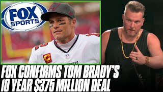 Fox Has Confirmed Tom Brady's MASSIVE 10 Year $375 Million Contract?! | Pat McAfee Reacts