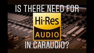 Sound Quality in Cars Part 4 - Hires audio in caraudio