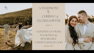 A Testimony: The journey to finding my covenant partner by Christo & Lechi Kamffer - Part 3