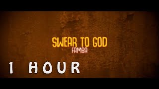 [1 HOUR 🕐 ] Famba - Swear To God Lyric Video