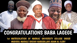 Congratulations Baba Lagege | 1st MATRICULATION OF MARKAZ UNIVERSITY COLLEGE UNDER MUDIRUL MARKAZ