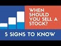 When to Sell Stocks -- 5 Signs It's Time to Let Go