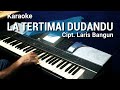 LA TERTIMAI DUDANDU - karaoke tone cewek