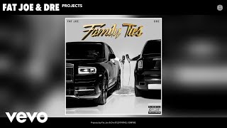 Fat Joe, Dre - Projects (Audio)