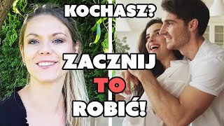 #8 Kochasz? 💓Zacznij TO robić! Bo kochać to... czasownik!