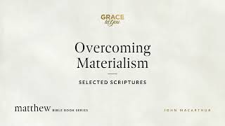 Overcoming Materialism (Selected Scriptures) [Audio Only]