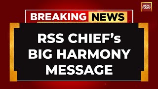 RSS Chief Mohan Bhagwat's Harmony Message: 'Don't Raise Ram Mandir Like Issues' | India Today LIVE