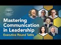 Mastering Communication in Leadership: Executive Round Table