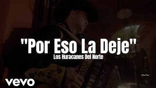 Los Huracanes Del Norte - Por Eso La Deje (LETRA) Estreno 2023