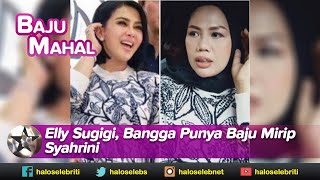 Elly Sugigi, Bangga Miliki Baju Mirip Syahrini | Halo Selebriti