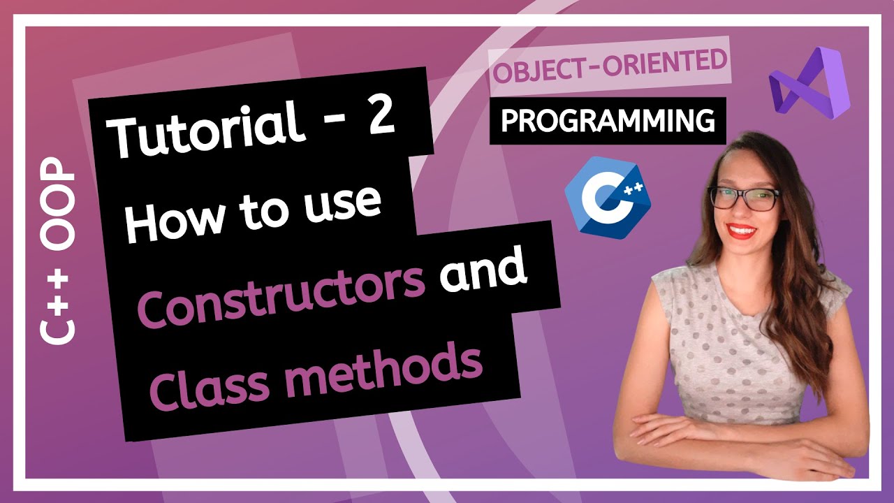 C Oop What Are Constructors And Class Methods How To Use Them C Oop What Are Constructors And Class Methods How To Use Them