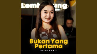 Bukan Yang Pertama