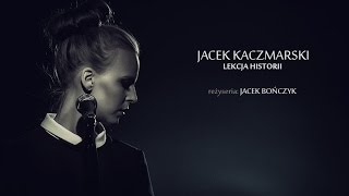 „Jacek Kaczmarski - lekcja historii\