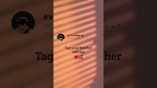 Tag your brother 😂😜 | new instagram reel | new whatsapp status | It's Me Shivam |