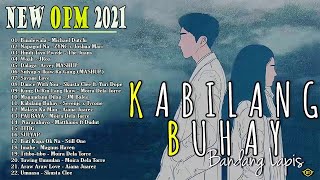 Bagong OPM Hugot Ibig Kanta 2021 Playlist - Mark Carpio, Aiana Juarez, The Juans, December Avenue