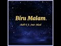 Biru Malam (Lirik) - Chubb E ft.Amir Masdi