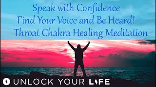 Find Your Voice, Speak with Confidence, Throat Chakra Healing Meditation