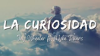 Jay Wheeler - La Curiosidad ft. Myke Towers (Lyrics/Letra)