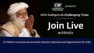 The Confederation of Indian Industry (CII) - With Sadhguru in Challenging Times 23 Apr 3 pm IST