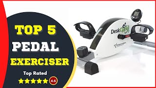 Best Pedal Exerciser Under Desk In 2023- What Is The Best Pedal Exerciser To Buy