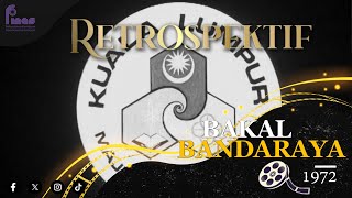 RETROSPEKTIF : BAKAL BANDARAYA (1972)