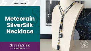 How to Make the Meteorain SilverSilk Necklace with Capture Chain