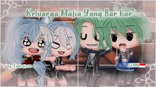 Keluarga MaFia Yang Bar Bar || Gacha club Indonesia || GCMM Indonesia 🇮🇩