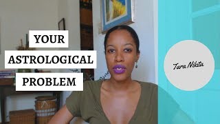 Chart Synthesis - Your Problem In Astrology | Interpreting An Astrological Chart