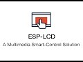 ESP-LCD: A Multimedia Smart-Control Solution