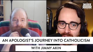 An Apologist’s Journey into Catholicism (w/ Jimmy Akin)