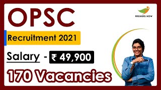 OPSC Recruitment 2021 | Salary ₹ 49,900 | Notification for 170 Posts | Latest Govt Jobs 2021