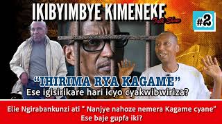 IKIBYIMBYE KIMENEKE: (2) Ihirima rya Kagame/Ese Hari icyo igisirikare cyabasha kwibwiriza?