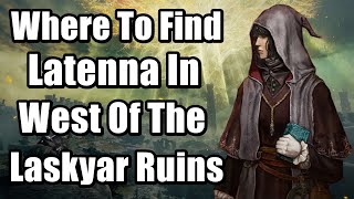 Where To Find Latenna In West Of The Laskyar Ruins Elden Ring Lakeside Crystal Cave Location