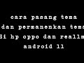 CARA PASANG DAN PERMANEN TEMA DI HP OPPO DAN REALME