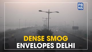 Dense smog envelopes Delhi