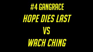 GangRace #4 - Hope Dies Last vs Wah Ching - Bridge