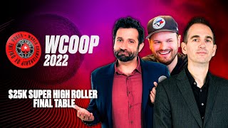 WCOOP 2022: $25K Super High Roller Final Table  - James, Joe and Griffin ♠️ PokerStars