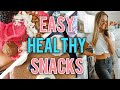 Healthy Snack Ideas (SIMPLE & EASY!!)