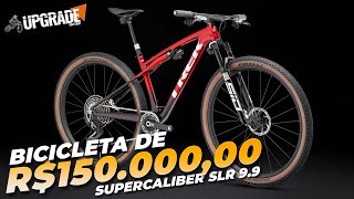 BIKE DE R$150.000,00 😱 CONHEÇA A TREK SUPERCALIBER SLR 9.9 - UPGRADE BIKES!