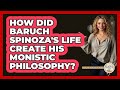 How Did Baruch Spinoza's Life Create His Monistic Philosophy? - Europe Through the Ages