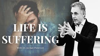 LIFE IS SUFFERING with Dr. Jordan Peterson - It Will Give YOU Goosebumps...